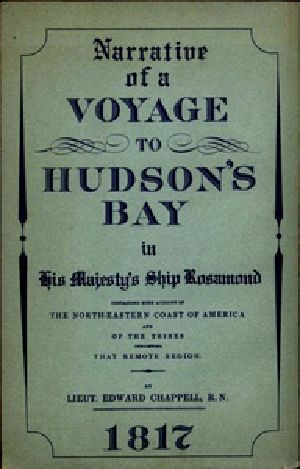 [Gutenberg 54088] • Narrative of a Voyage to Hudson's Bay in His Majesty's Ship Rosamond / Containing Some Account of the North-eastern Coast of America and of the Tribes Inhabiting That Remote Region